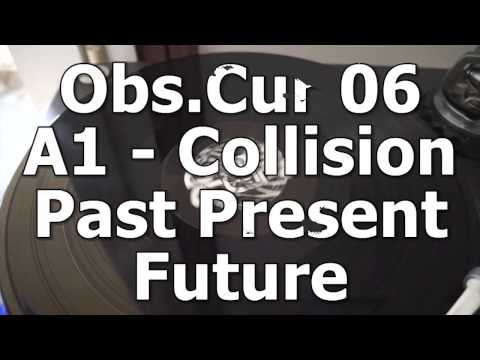 Obs.Cur 06 - A1 - Collision - Past Present Future