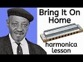 Bring It On Home - Harmonica lesson (Sonny Boy Williamson II)