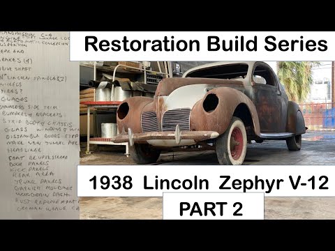 1938 Zephyr Part 2 -  First List and Avoiding slow-downs. 1938 Lincoln V-12 Coupe Restoration.