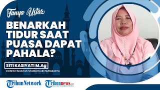 Apakah Benar Tidurnya Orang yang Berpuasa Termasuk Ibadah? Akankah Mendapatkan Pahala?