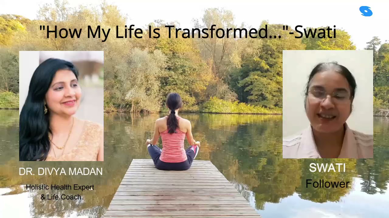 "I feel so energetic, so refreashing, a lot of entangiment is clearing" - Swati