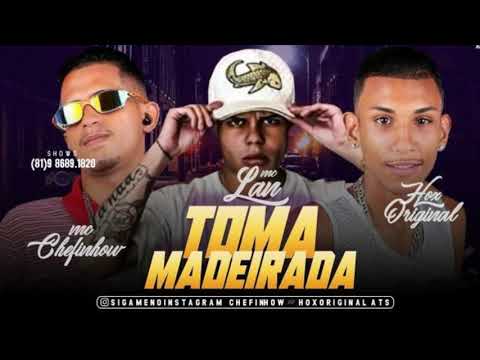 MC CHEFINHOW, HOX ORIGINAL FEAT. MC LAN - TOMA MADEIRADA - MÚSICA NOVA 2019