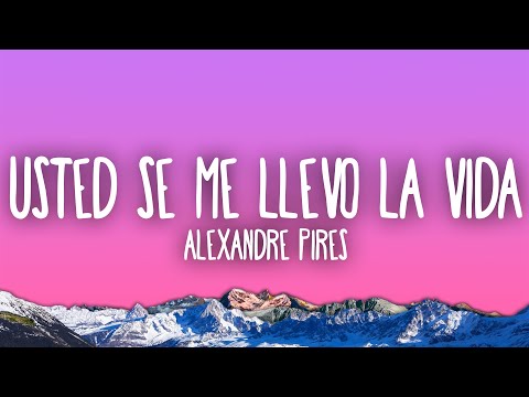 Alexandre Pires - Usted Se Me Llevo la Vida