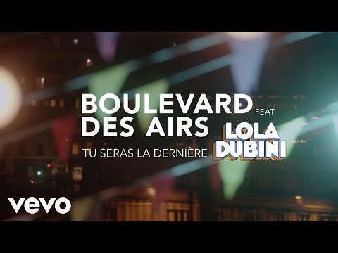 Boulevard des Airs - Tu seras la dernière (Clip officiel) ft. Lola Dubini