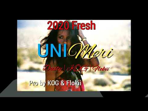 UNI MERI [K.O.G _FLOKII_DUSTY Marn]Png latest music 2020