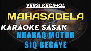Download lagu KARAOKE SASAK NDARAQ MOTOR SIQ BEGAYE VERSI KECIMOL MAHASADELA mp3