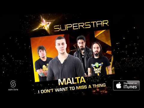 Malta - I Don't Want to Miss a Thing (SuperStar)