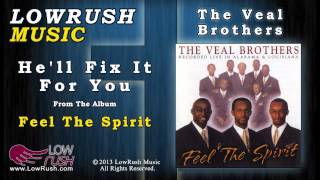The Veal Brothers - He'll Fix It For You
