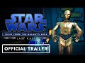 Star Wars: Tales from the Galaxy's Edge - Official Last Call Launch Trailer