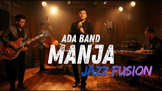 Download lagu MANJA - ADA BAND COVER JAZZ FUSION mp3