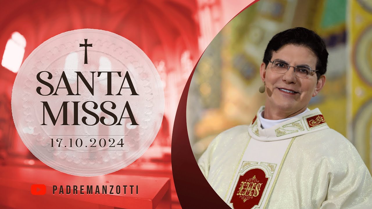 SANTA MISSA AO VIVO | 17/10/2024 | @PadreManzottiOficial
