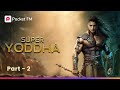 Episode 2 Super Yoddha Pocket FM