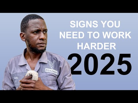 SIGNS YOU NEED TO WORK HARDER 2025