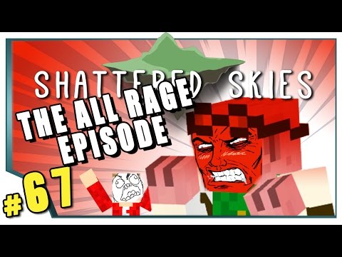 Minecraft: Shattered Skies - #67 - The All Rage Episode (FTB Skyblock)
