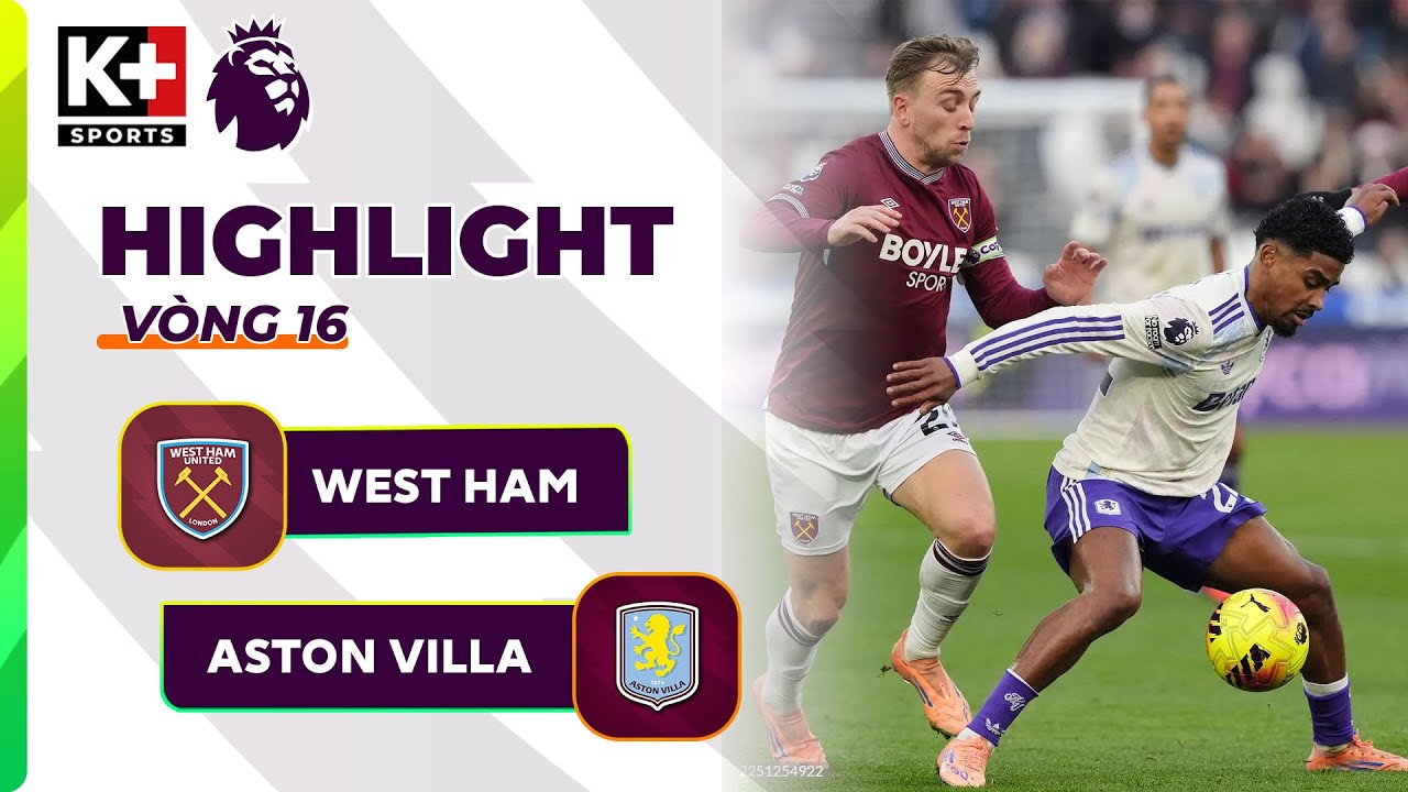 WEST HAM - ASTON VILLA: RƯỢT ĐUỔI TỈ SỐ HẤP DẪN, NGƯỢC DÒNG ẤN TƯỢNG | NGOẠI HẠNG ANH 25-26