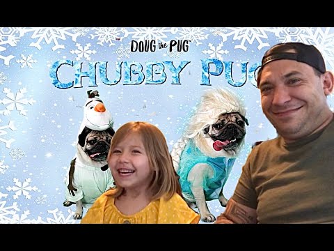 Chubby Pug (Frozen Parody) - Doug The Pug - Daddy & Daughter Reaction - American Dilly