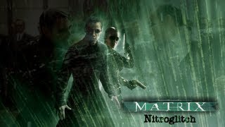 The Matrix Remix - Navras [Juno Reactor & Don Davis] - Nitroglitch