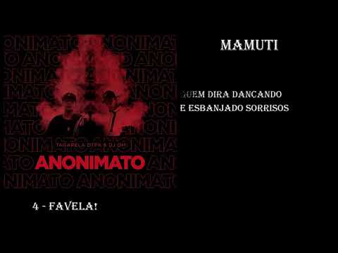 04. Favela - Tagarela DTPK & DJ DM part. Ale, Mamuti, LK o Marroquino