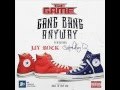 The Game - Gang Bang Anyway Feat. Schoolboy Q & Jay Rock (Produced By Bongo)