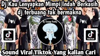Download lagu DJ KAU LENYAPKAN MIMPI INDAH BERKASIH-DJ TERBUANG TAK BERMAKNA SOUND VIRAL TIKTOK 2025 NIE🎧‼️ mp3