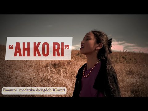 Ah Ko Ri Cover by Eiwanroi Diengdoh (Khmih Creative Society)