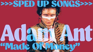 Adam Ant - 9 - &quot;Made Of Money&quot; (from &#39;Friend Or Foe&#39;) }}}}}}}SPED UP SONGS}}}}}}} 🎶🐿️🎶