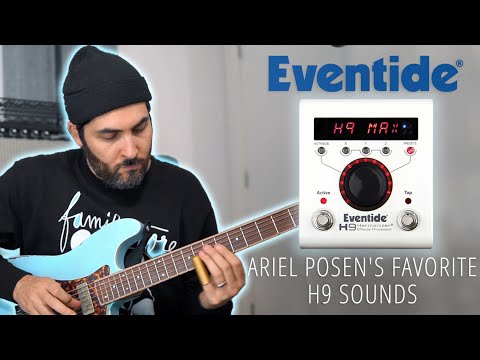 Explore Ariel Posen's Favorite Eventide H9 Sounds