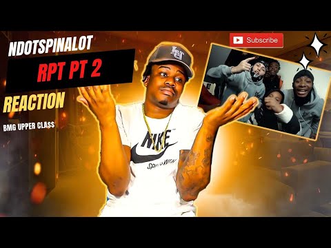 Ndotspinalot x Justo Gz - RPT Pt 2 (Dir @KLO Vizionz x @spacecovpe) Upper Cla$$ Reaction