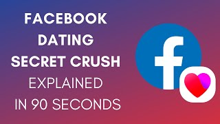 How Does Facebook Dating Secret Crush Work? (2024)