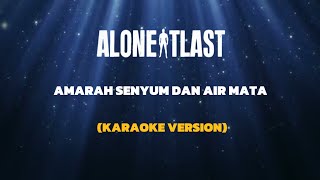 Download lagu ALONE AT LAST - AMARAH SENYUM DAN AIR MATA (KARAOKE VERSION) mp3 Download lagu ALONE AT LAST - AMARAH SENYUM DAN AIR MATA (KARAOKE VERSION) mp3