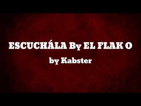 ESCUCHÁLA By EL FLAK O