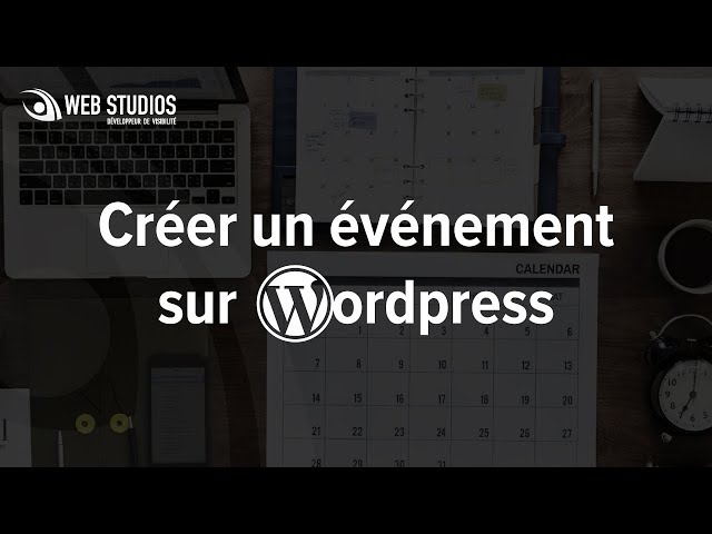 Créer un événement dans l&rsquo;agenda WordPress