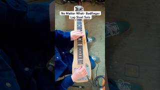 No Matter What- Badfinger (Guitar Solo on 1959 Fender Lap Steel)