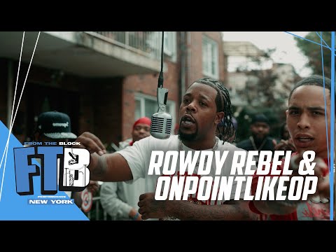 Rowdy Rebel & OnPointLikeOp - FED TIME | From The Block Performance 🎙️ (New York)