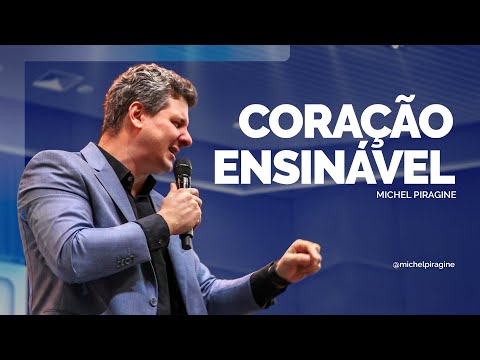 CORAÇÃO ENSINÁVEL | PROVÉRBIOS 3:11 | PR. MICHEL PIRAGINE