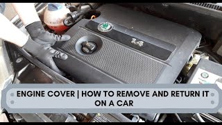 ENGINE COVER | HOW TO REMOVE AND RETURN IT ON A CAR