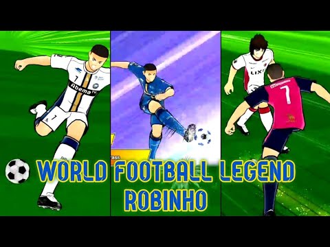All Skill World Football Legend Robinho- Captain Tsubasa Dream Team Skill