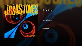 Jesus Jones - "Suck It Up"
