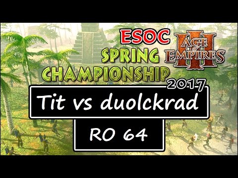[AoE3] ESOC Spring Tournament — RO64: Tit vs duolckrad