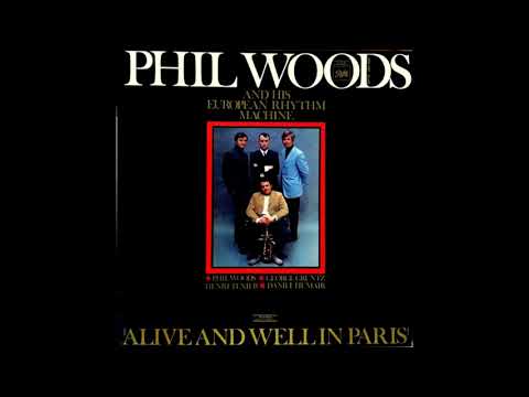 Phil Woods And His European Rhythm Machine - And When We Are Young (Dedicated To Bob Kennedy)