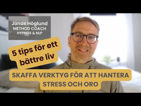 5 tips för ett bättre liv - TIPS 3 -  tekniker för att hantera oro och stress