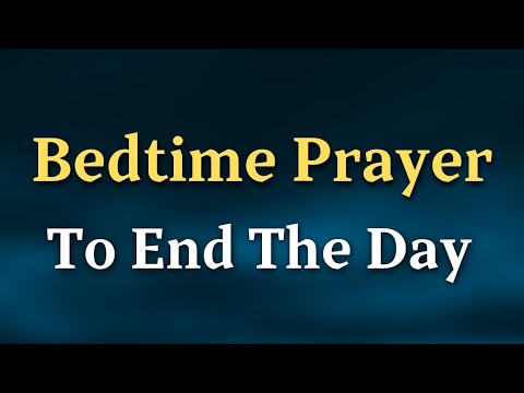 Before You Sleep: A Bedtime Prayer To End The Day and Calm an Anxious Heart