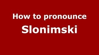 How to pronounce Słonimski