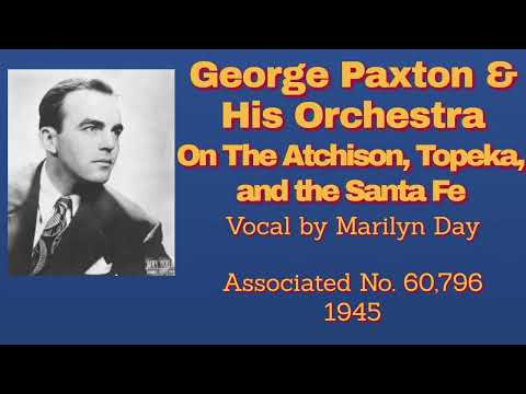 George Paxton - On The Atchison, Topeka, and the Santa Fe - 1945