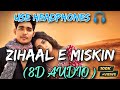 Zihaal E Miskin 8D AUDIO Javed Mohsin Vishal Mishra Shreya Ghoshal Trendingsong