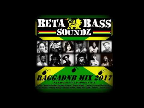 RAGGAJUNGLE DUBWISE DRUM&BASS MIX 2017 [BETABASS SOUNDZ]
