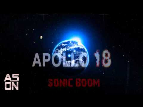 APOLLO 18 - Sonic Boom.
