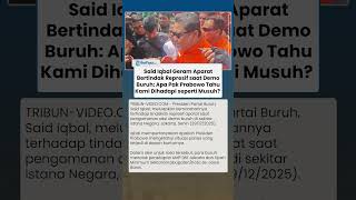 Said Iqbal Murka Aparat Bertindak Represif ke Buruh: Apa Pak Prabowo Tahu, Kami Seperti Musuh?
