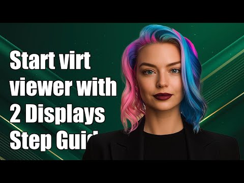 How to Start virt-viewer with 2 Displays: Step-by-Step Guide