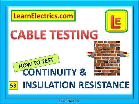 CABLE TESTING. HOW TO TEST CONTINUITY AND INSULATION RESISTANCE